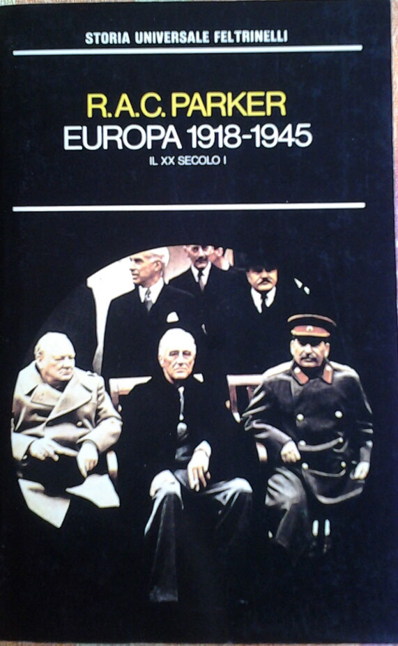 Parker R. A. C. IL XX SECOLO . I. Europa 1918-1945... - Copertina