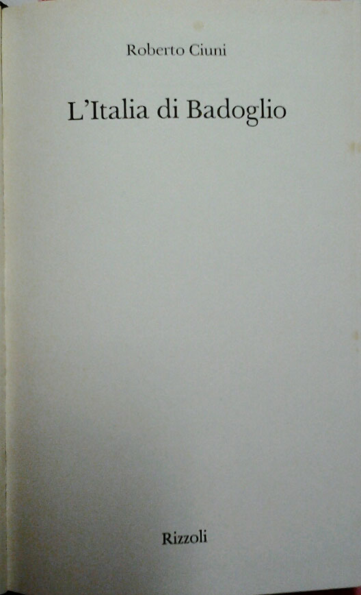 Ciuni Roberto L'ITALIA DI BADOGLIO. - Copertina