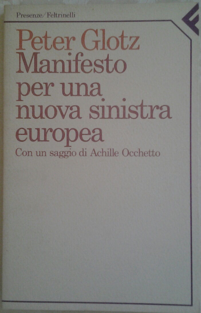 Glotz Peter MANIFESTO PER UNA NUOVA SINISTRA ... - Copertina