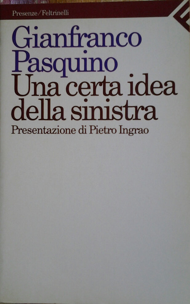 Pasquino Gianfranco UNA CERTA IDEA DELLA SINISTRA... - Copertina