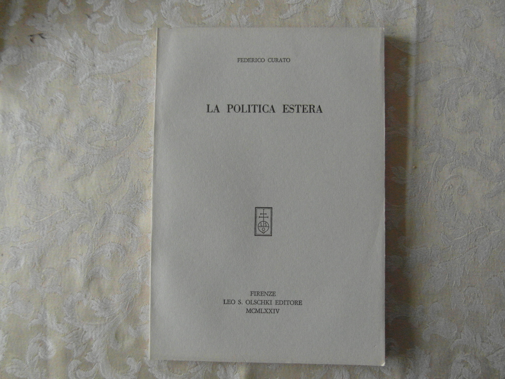 Curato Federico LA POLITICA ESTERA. - Copertina