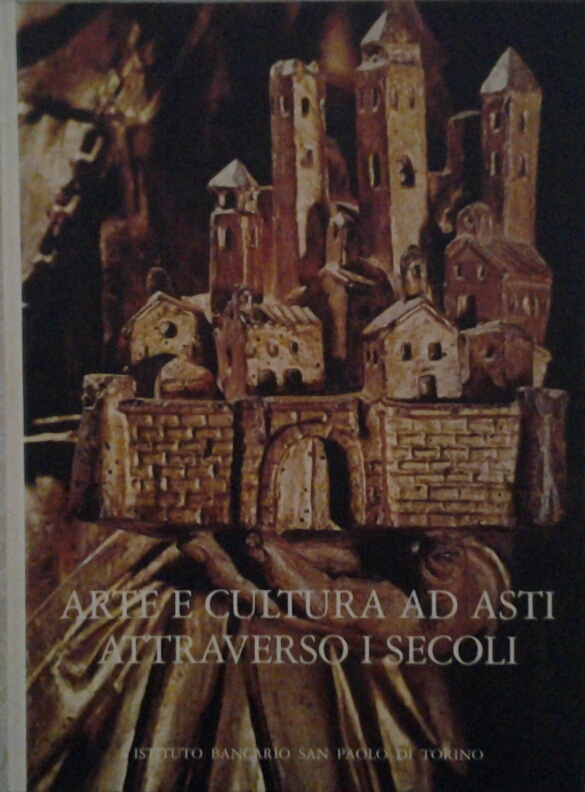 Gabrielli Noemi ARTE E CULTURA AD ASTI ATTRAVERSO ... - Copertina
