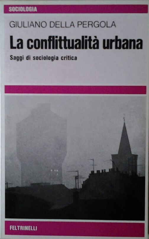Della Pergola Giuliano LA CONFLITTUALITÀ URBANA. ... - Copertina