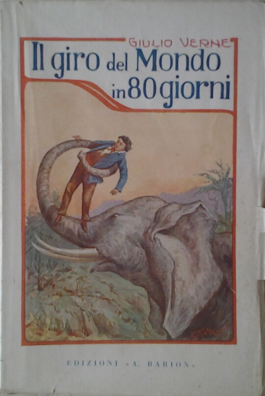 Verne Giulio IL GIRO DEL MONDO IN 80 GIORNI. E ... - Copertina