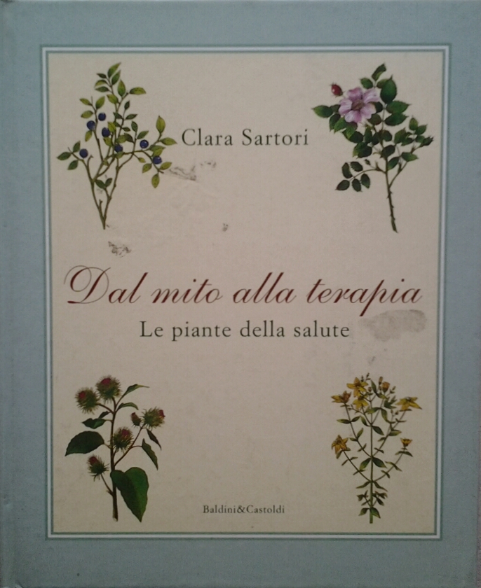 Sartori Clara DAL MITO ALLA TERAPIA. LE PIANTE ... - Copertina