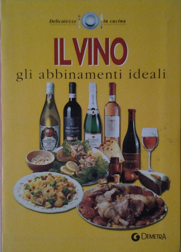Peretti Angelo IL VINO. GLI ABBINAMENTI IDEALI. - Copertina