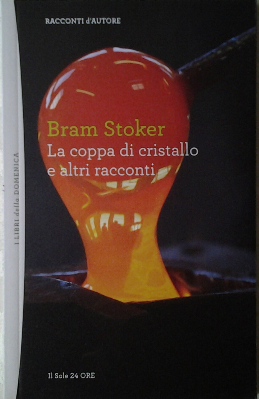 Stoker Bram LA COPPA DI CRISTALLO E ALTRI RACCONTI... - Copertina