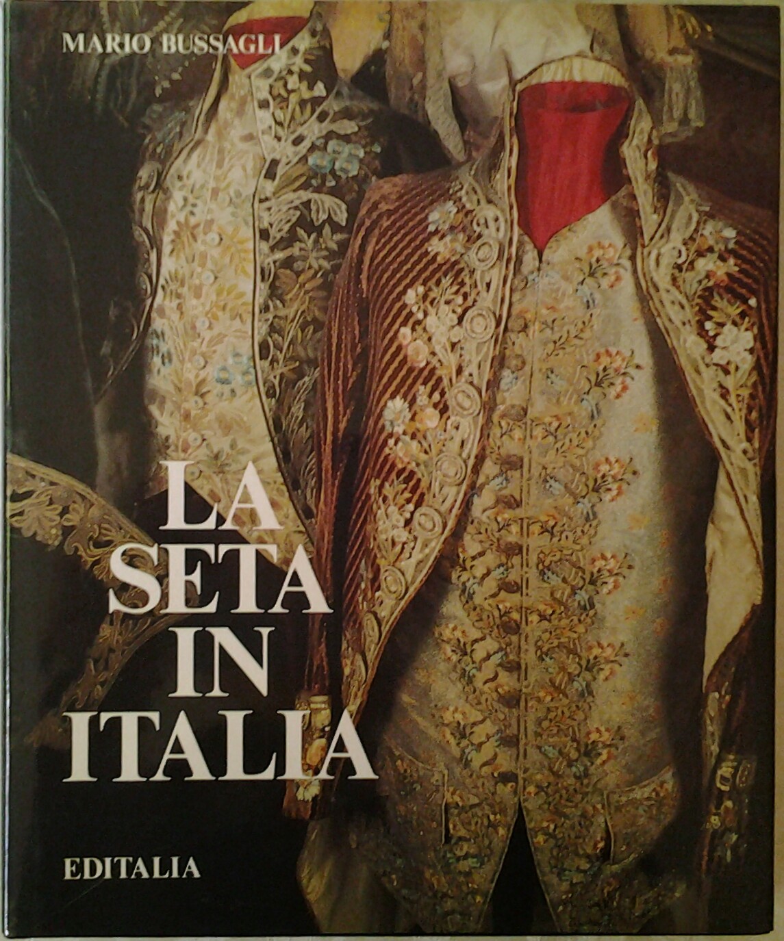 Bussagli Mario LA SETA IN ITALIA. - Copertina