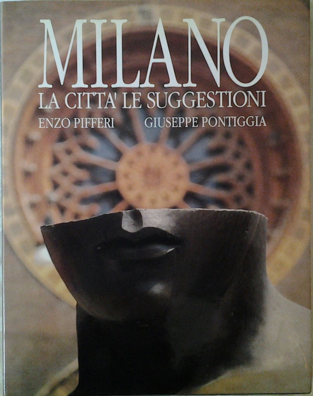 Pifferi Enzo Pontiggia Giuseppe MILANO. LA CITTA' ... - Copertina