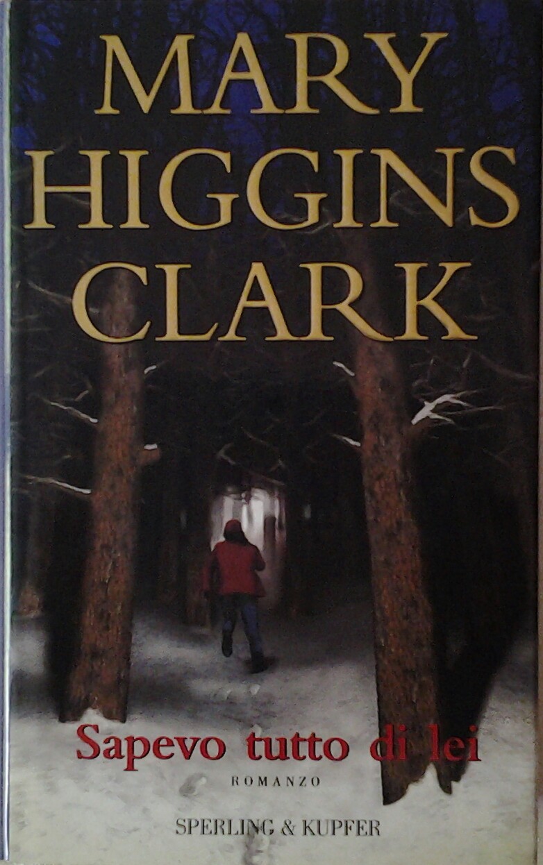 Clark Mary Higgins SAPEVO TUTTO DI LEI. - Copertina