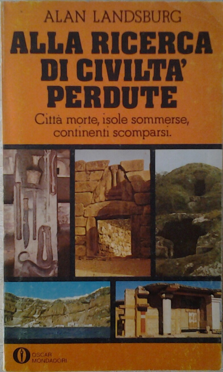 Landsburg Alan ALLA RICERCA DI CIVILTA' PERDUTE. - Copertina