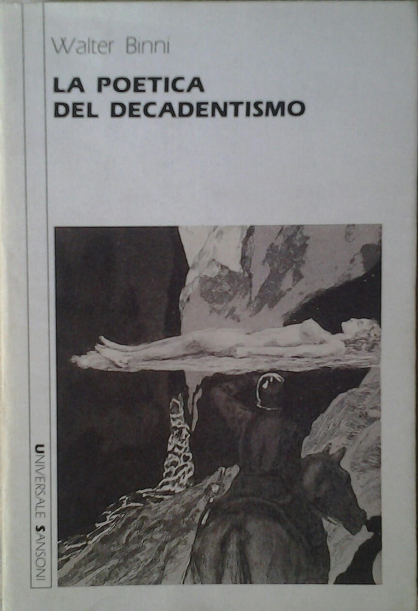 Binni Walter LA POETICA DEL DECADENTISMO. - Copertina