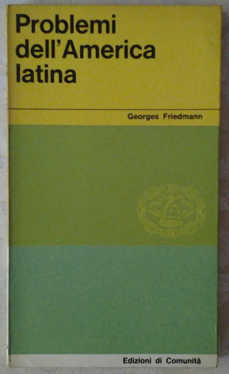 Friedmann Georges PROBLEMI DELL'AMERICA LATINA. - Copertina