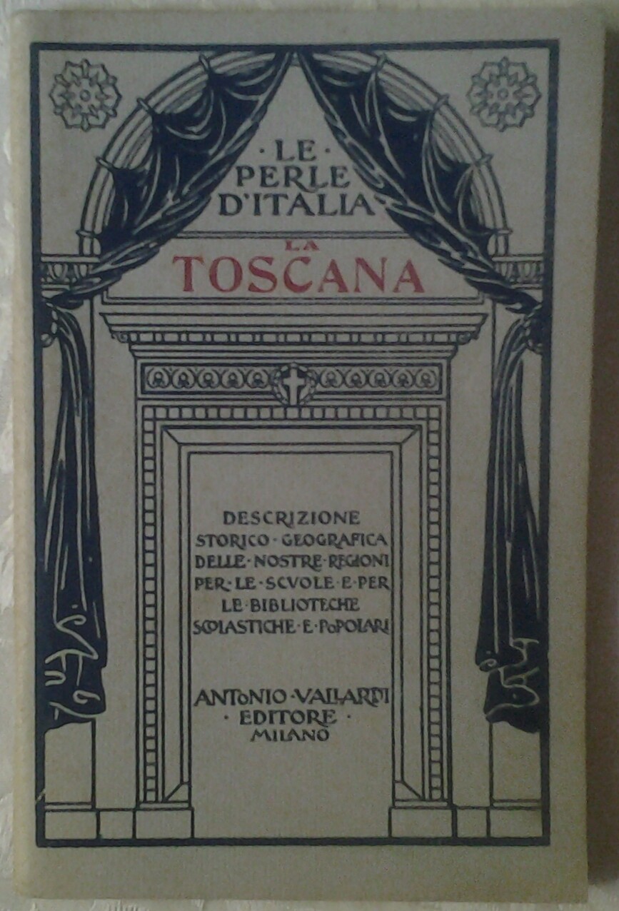 Pratesi Plinio LA TOSCANA. DESCRIZIONE STORICO-... - Copertina