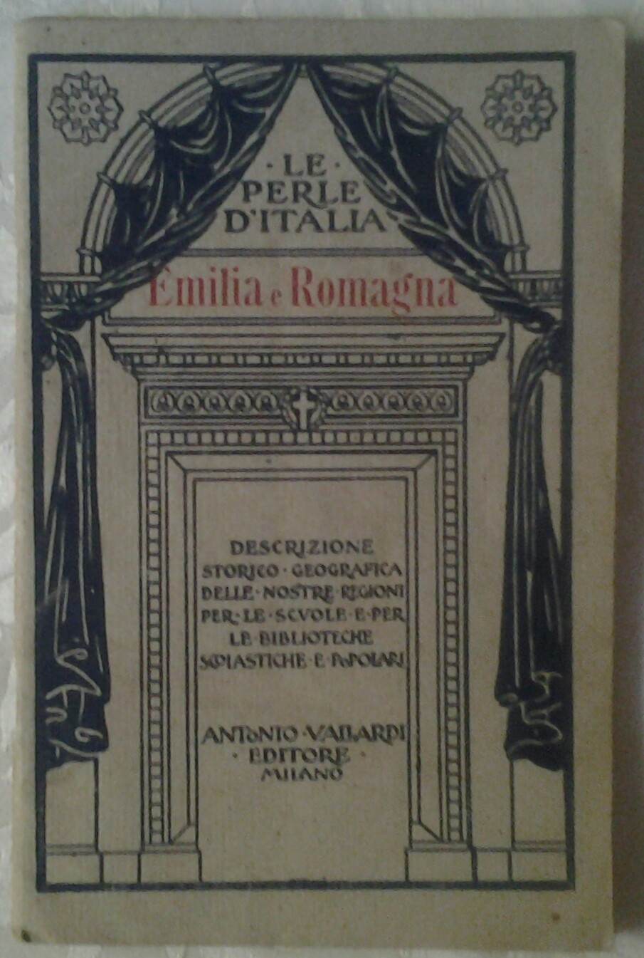 Bosella Ugo EMILIA E ROMAGNA. DESCRIZIONE STORICO-... - Copertina