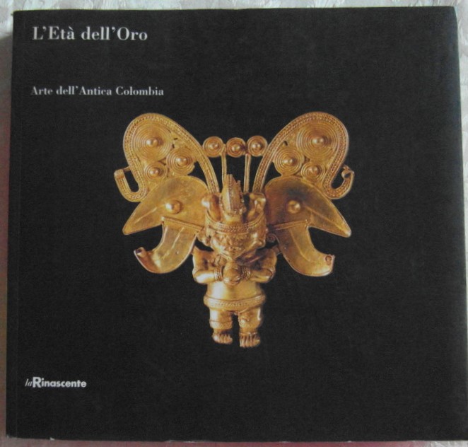  L'ETA' DELL'ORO. ARTE DELL'ANTICA COLOMBIA. - Copertina