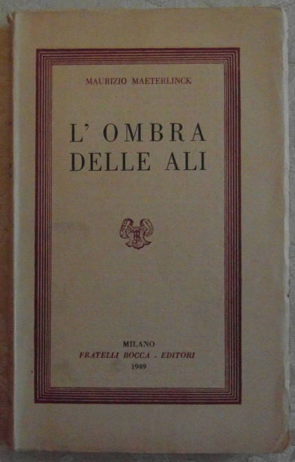 Maeterlinck Maurizio L'OMBRA DELLE ALI. PROBLEMI ... - Copertina