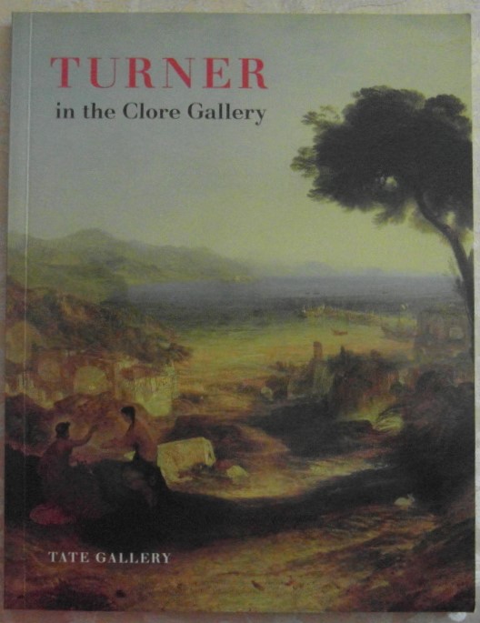  TURNER IN THE CLORE GALLERY. AN ILLUSTRATED GUIDE... - Copertina