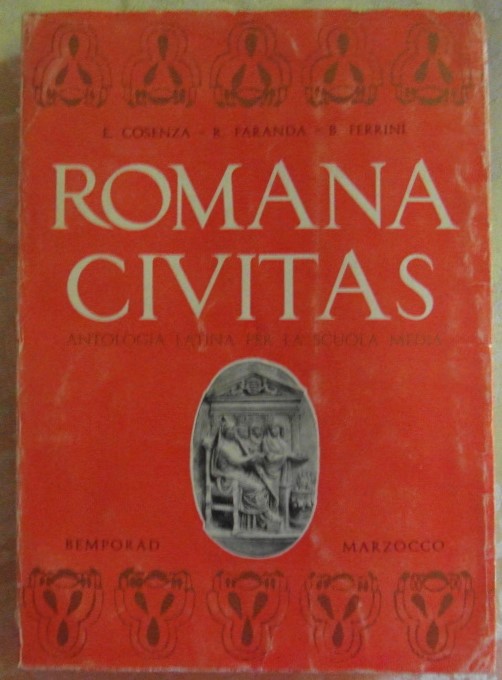  ROMANA CIVITAS. ANTOLOGIA LATINA PER LA SCUOLA ... - Copertina
