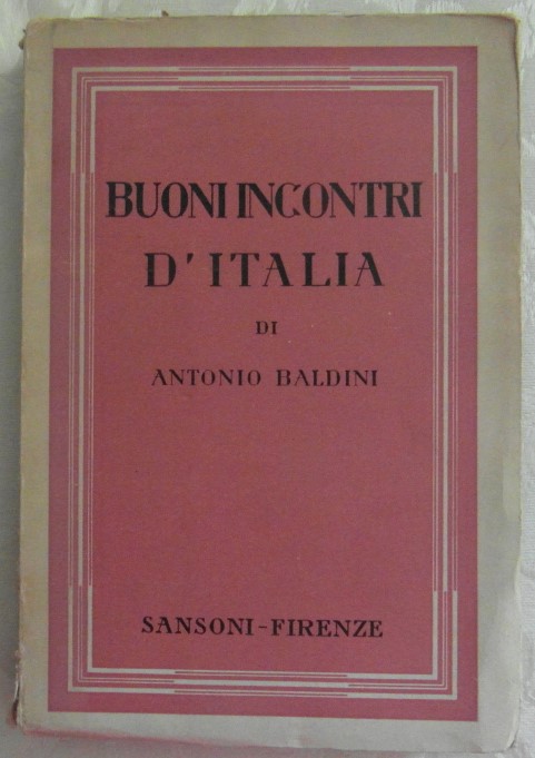 Baldini Antonio BUONI INCONTRI D'ITALIA. - Copertina