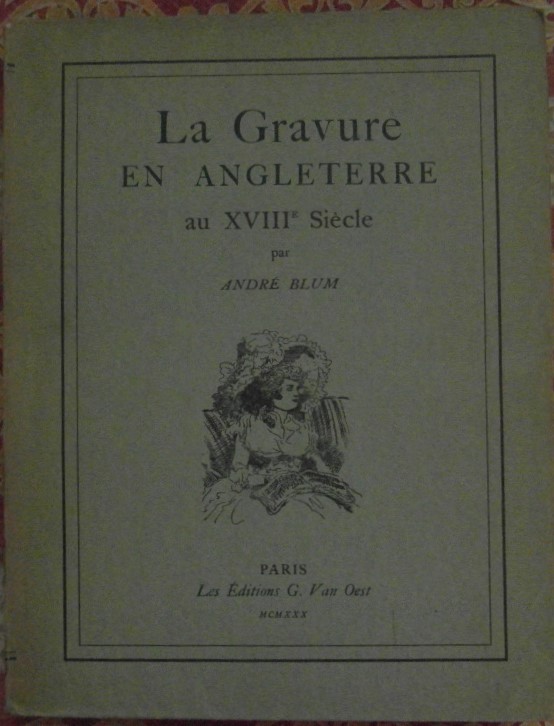 Blum André LA GRAVURE EN ANGLETERRE AU XVIII ... - Copertina