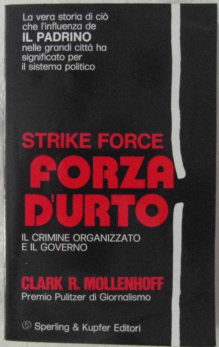 Mollenhoff Clark R. STRIKE FORCE FORZA D'URTO. IL ... - Copertina