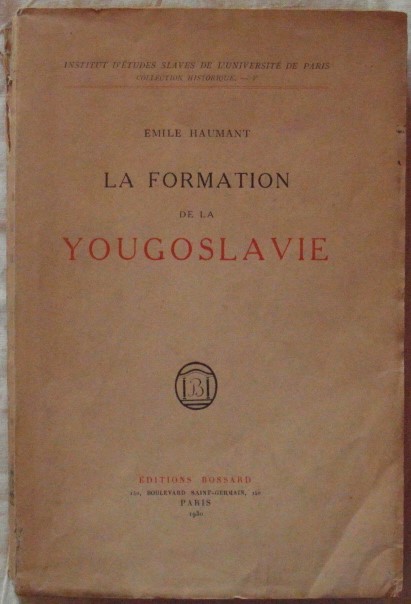 Haumant Emile LA FORMATION DE LA YOUGOSLAVIE. (XV... - Copertina