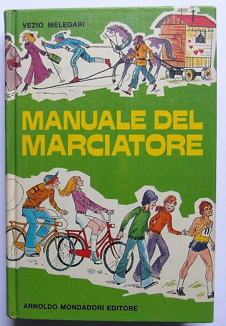 Melegari Vezio MANUALE DEL MARCIATORE. - Copertina
