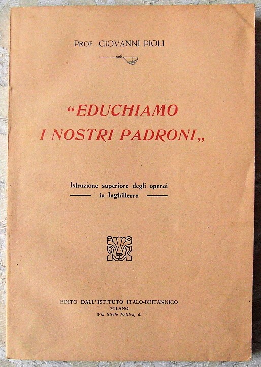 Pioli Giovanni EDUCHIAMO I NOSTRI PADRONI. ... - Copertina