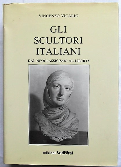 Vicario Vincenzo GLI SCULTORI ITALIANI DAL ... - Copertina