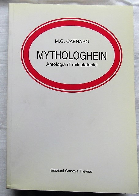 Caenaro M.G. MYTHOLOGHEIN. ANTOLOGIA DI MITI ... - Copertina
