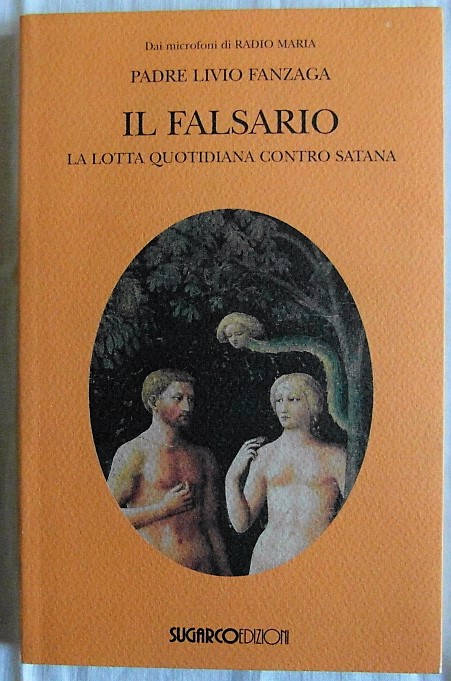 Fanzaga Livio IL FALSARIO. LA LOTTA QUOTIDIANA ... - Copertina