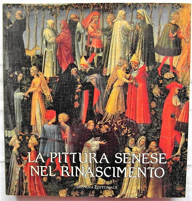  LA PITTURA SENESE NEL RINASCIMENTO. 1420 ? 1500. - Copertina
