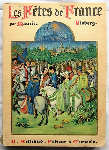 Vloberg Maurice LES FETES DE FRANCE. COUTUMES ... - Copertina