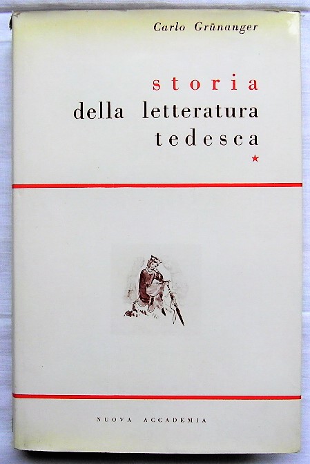 Grunanger Carlo STORIA DELLA LETTERATURA TEDESCA. ... - Copertina