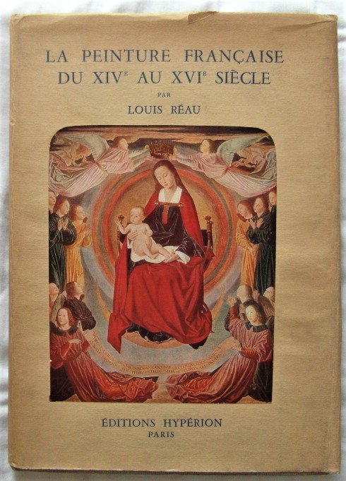 Reau Louis LA PEINTURE FRANCAISE DU XIV AU XVI ... - Copertina