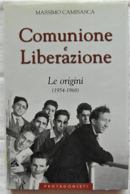 Camisasca Massimo COMUNIONE E LIBERAZIONE. LE ... - Copertina
