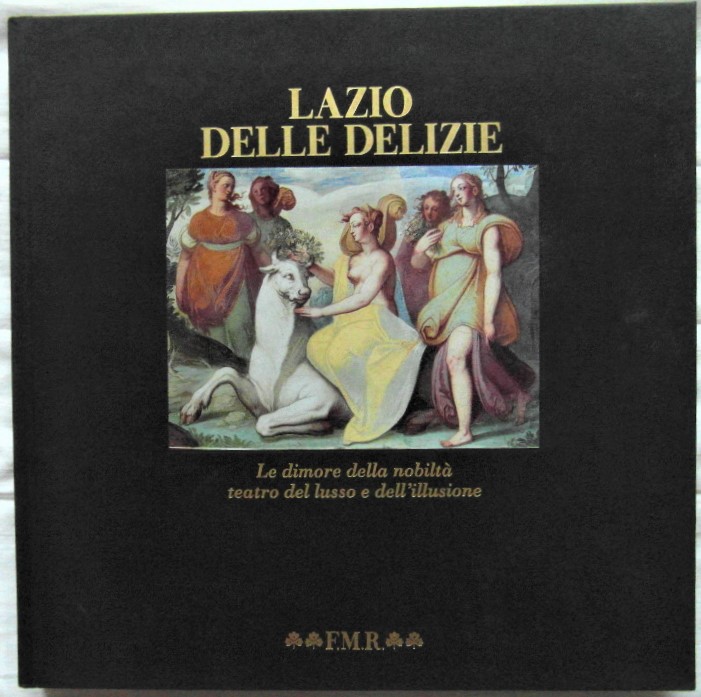  LAZIO DELLE DELIZIE. LE DIMORE DELLA NOBILTA' ... - Copertina