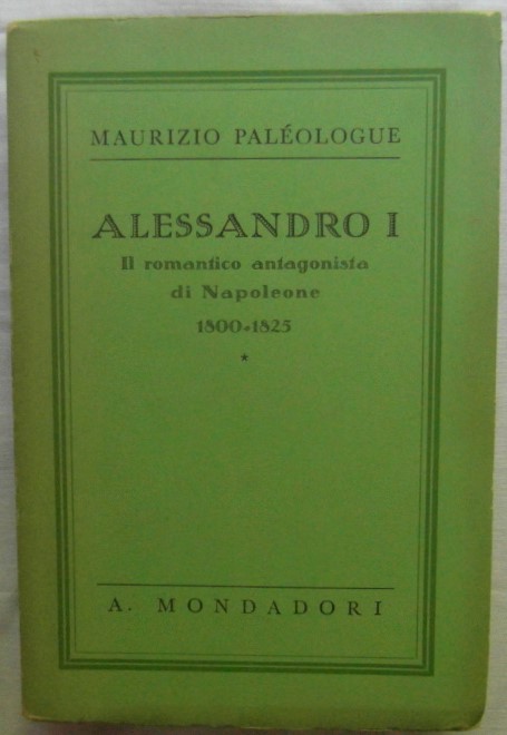 Paleologue Maurizio ALESSANDRO I. IL ROMANTICO ... - Copertina