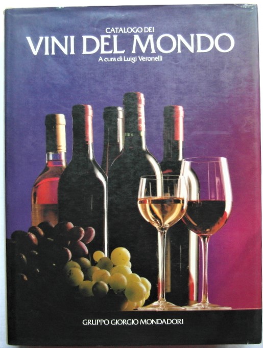 Veronelli Luigi CATALOGO DEI VINI DEL MONDO. IL ... - Copertina