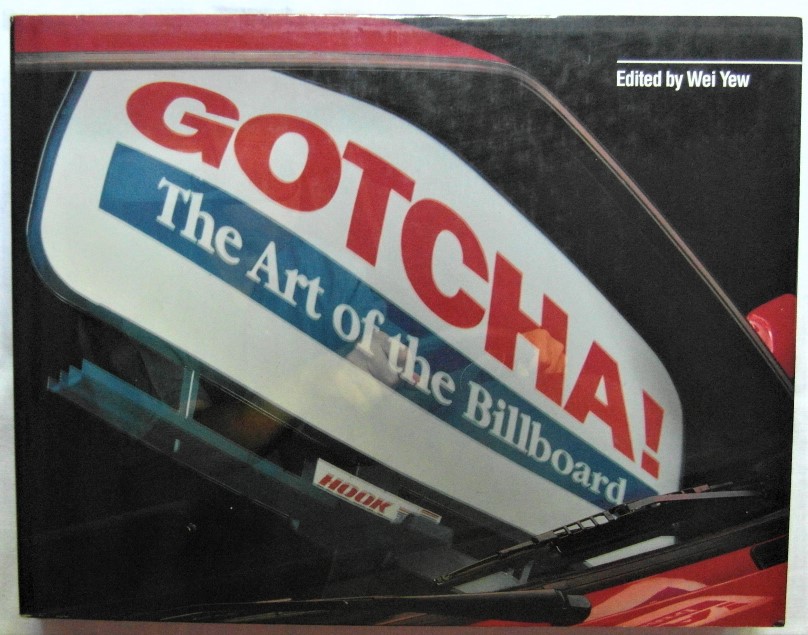 Yew Wei GOTCHA ! THE ART OF THE BILLBOARD. - Copertina