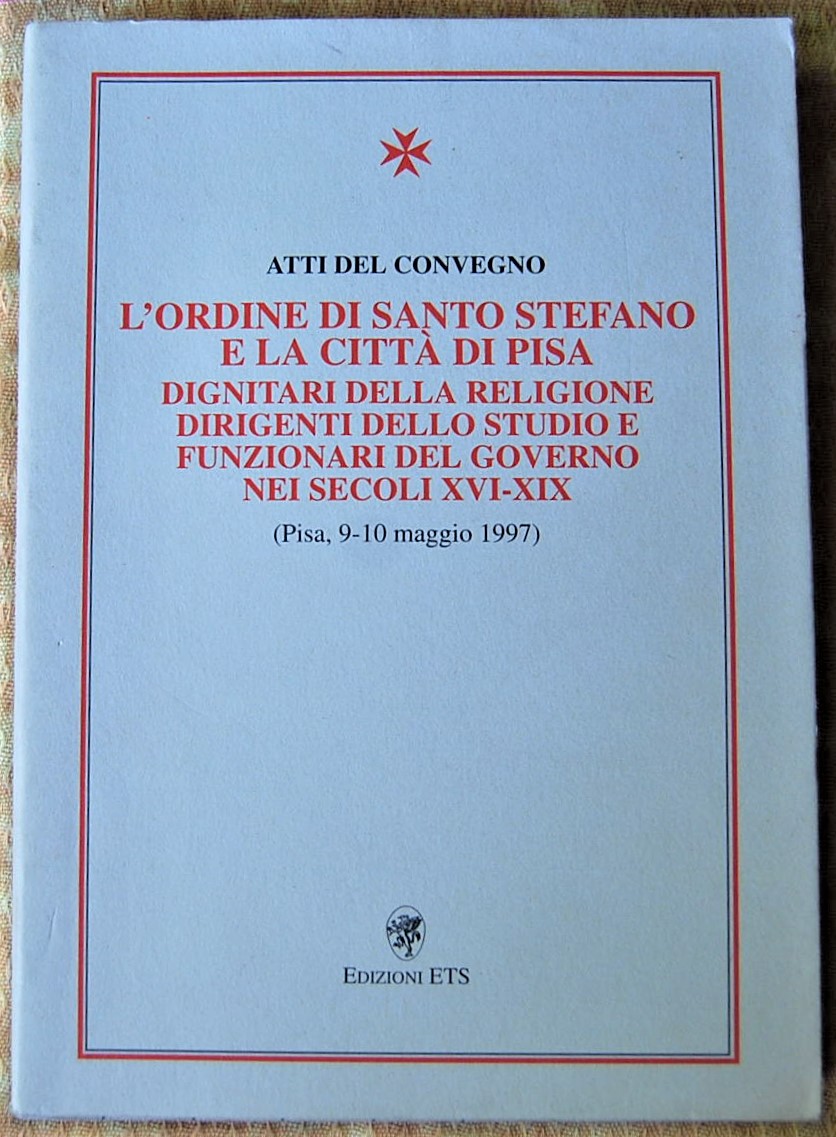  L'ORDINE DI SANTO STEFANO E LA CITTA' DI PISA. ... - Copertina