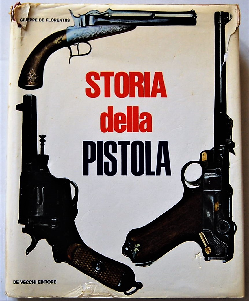 De Florentiis Giuseppe STORIA DELLA PISTOLA. - Copertina