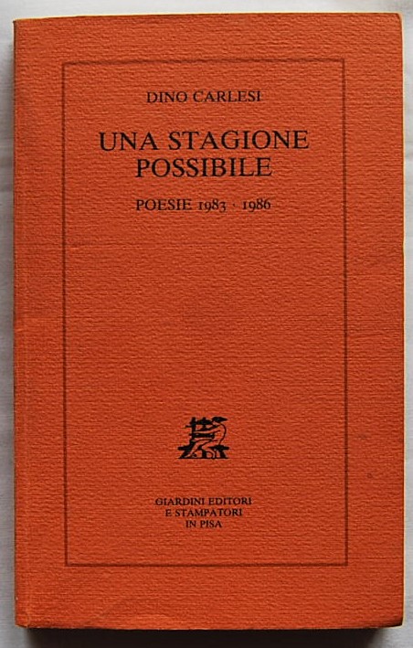 Carlesi Dino UNA STAGIONE POSSIBILE. POESIE 1983 ... - Copertina