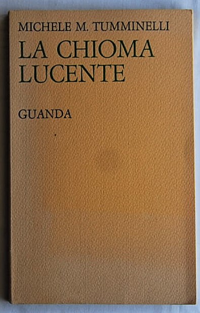 Tumminelli Michele LA CHIOMA LUCENTE. - Copertina