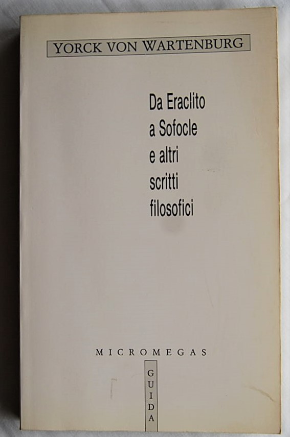 Von Wartenburg Yorck DA ERACLITO A SOFOCLE E ALTRI... - Copertina