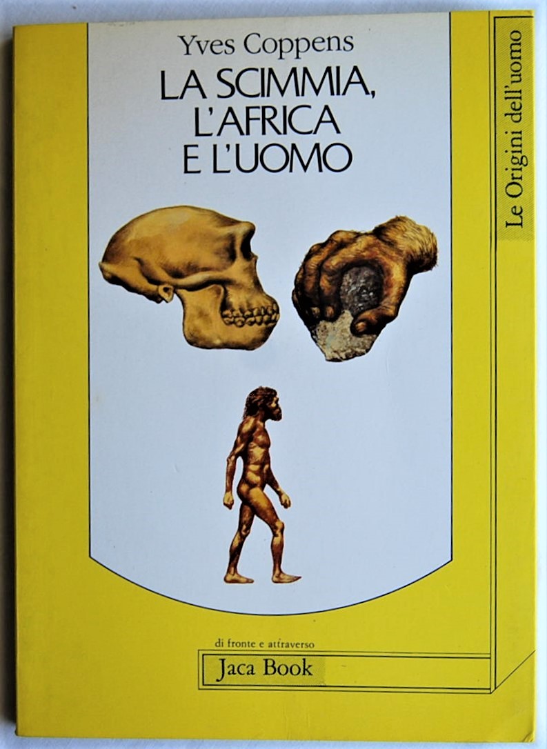 Coppens Yves LA SCIMMIA, L'AFRICA E L'UOMO. - Copertina