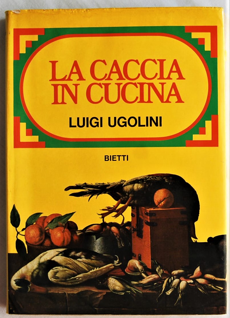 Ugolini Luigi LA CACCIA IN CUCINA. - Copertina