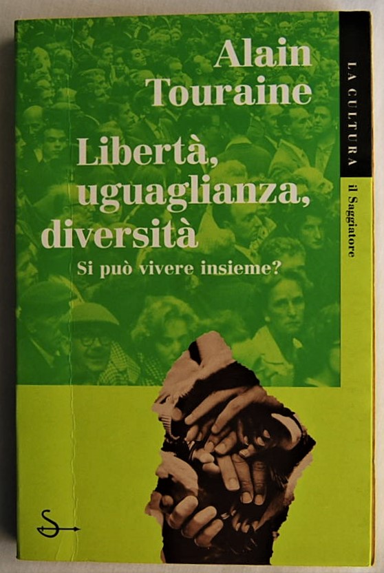 Touraine Alain LIBERTA', UGUAGLIANZA, DIVERSITA'. - Copertina