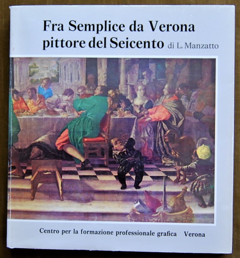 Manzatto Luigi FRA SEMPLICE DA VERONA PITTORE DEL ... - Copertina
